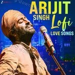Arijit Singh Lofi Love Songs - Irshad Kamil Song Download